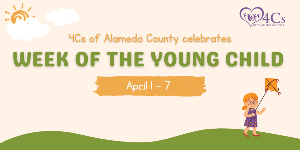 Week of the Young Child Community Child Care Council (4Cs) of Alameda